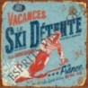 Plaque métal 29x29 29 x 29 cm vacances à la montagne ski détente